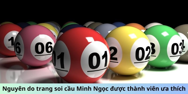 Nguyên do trang soi cầu Minh Ngọc được thành viên ưa thích